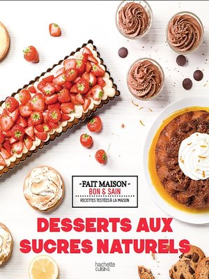 cover image of Desserts aux sucres naturels